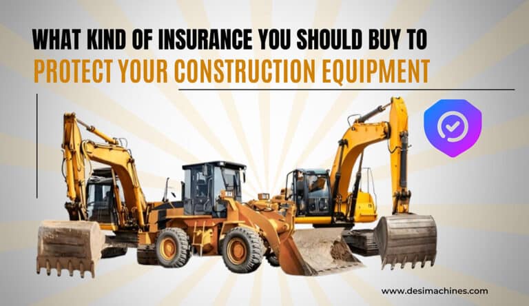 What Kind of Insurance Should You Buy to Protect Construction Equipment?