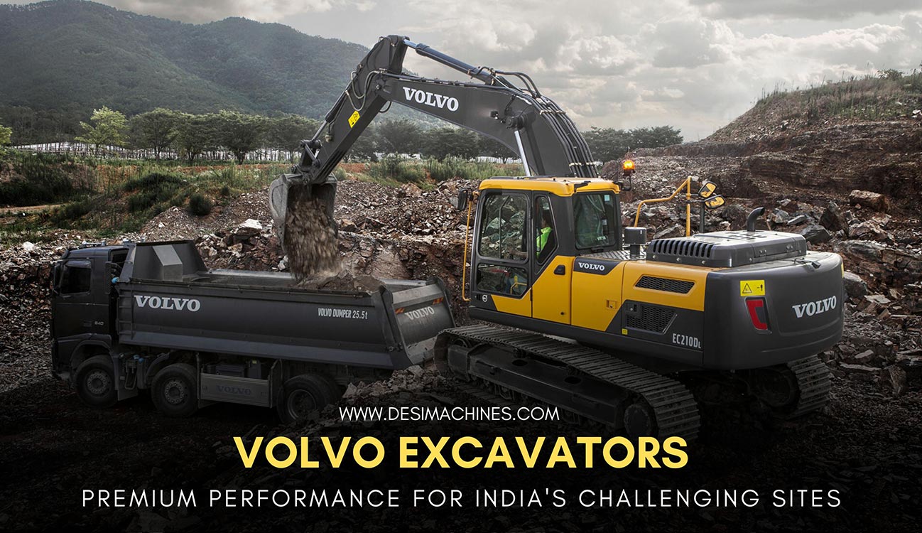 desi machines volvo excavators premium performance for india challenging sites