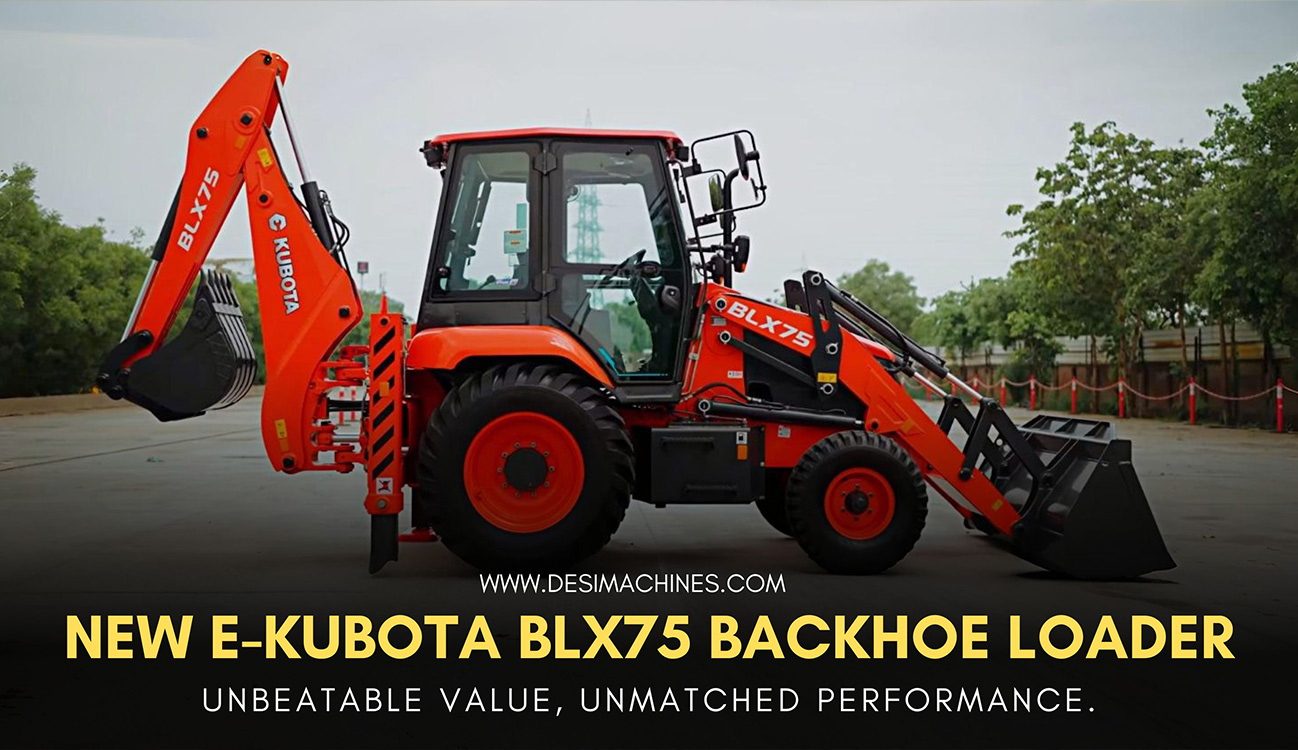 desi machines escorts kubota launches blx75 backhoe loader exclusively for india