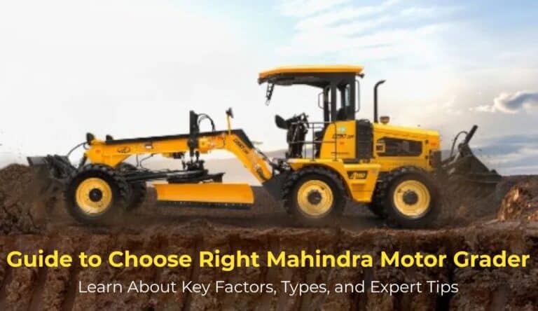 Guide to Choose Right Mahindra Motor Grader Machine