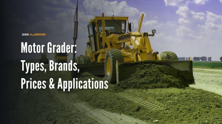 Motor Grader: Types, Brands, Prices & Applications