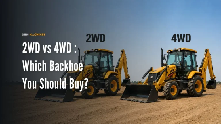 2WD vs 4WD Backhoe Loader: Which One Should You Buy in India?