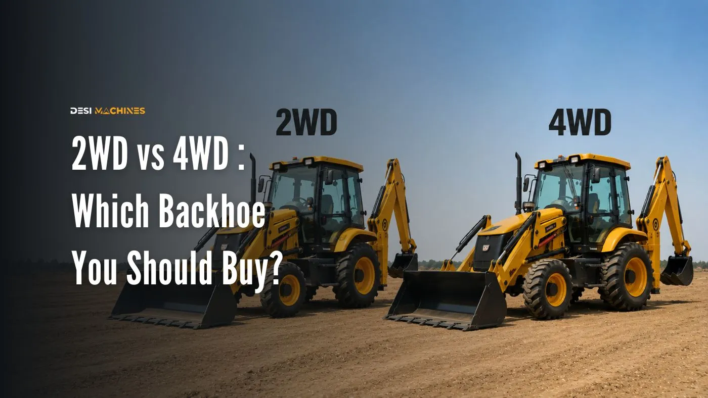 2WD or 4WD Backhoe Loader: Which Is the Better Choice?