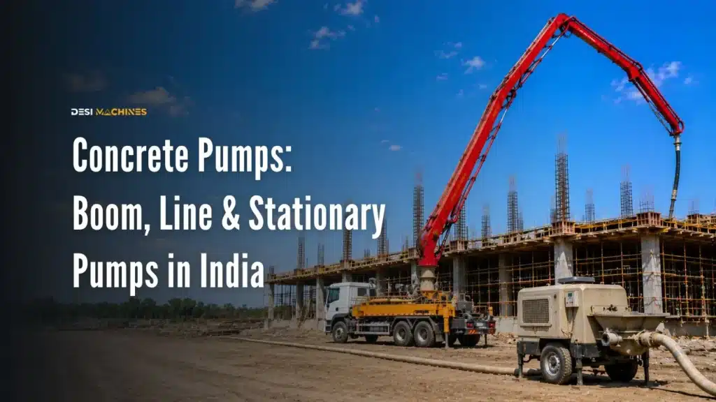 Concrete Pumps: Boom, Line & Stationary Pumps in India