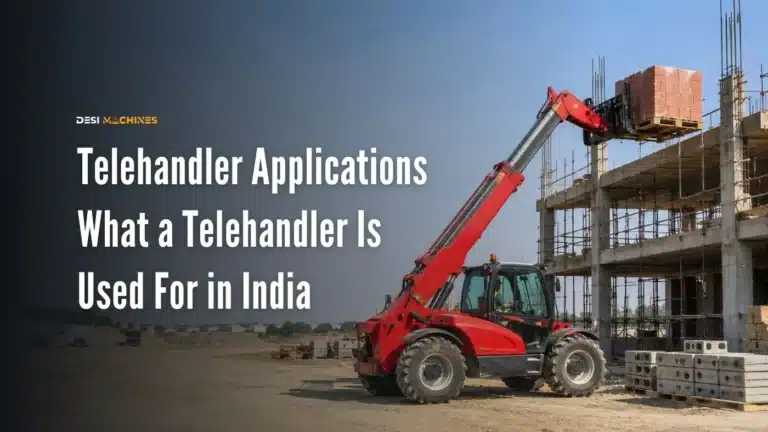 Telehandler Applications: What a Telehandler Is Used For in India