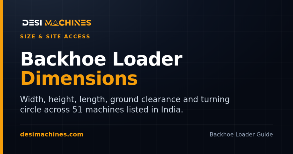 Backhoe Loader Dimensions in India: Size, Width, Height and Turning Circle