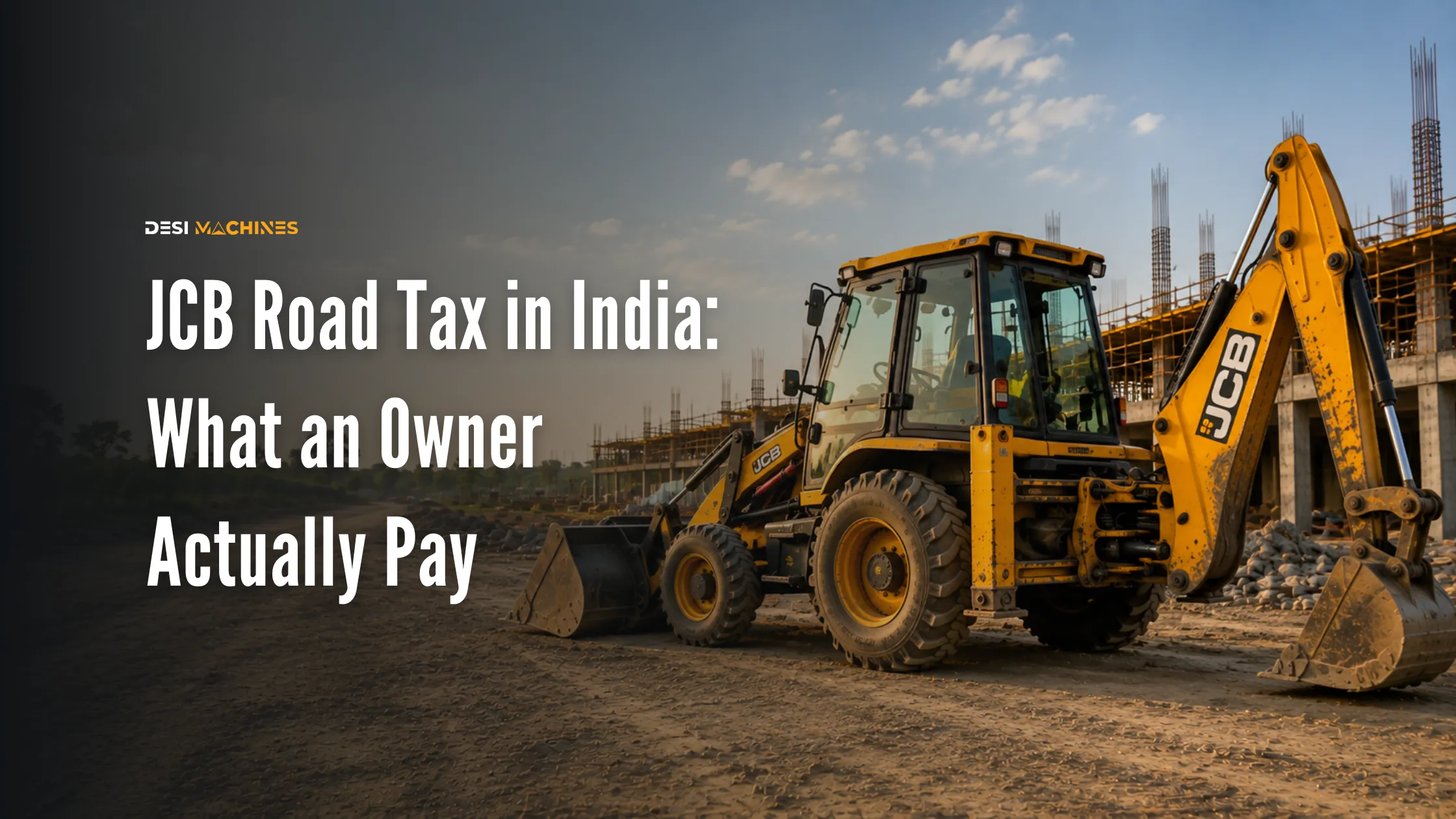 JCB backhoe loader at a construction site representing road tax and registration costs in India.
