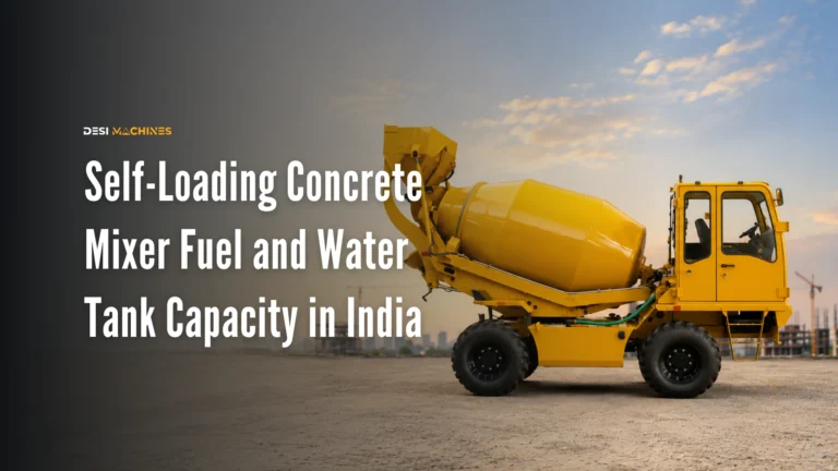 Self-Loading Concrete Mixer Fuel and Water Tank Capacity in India