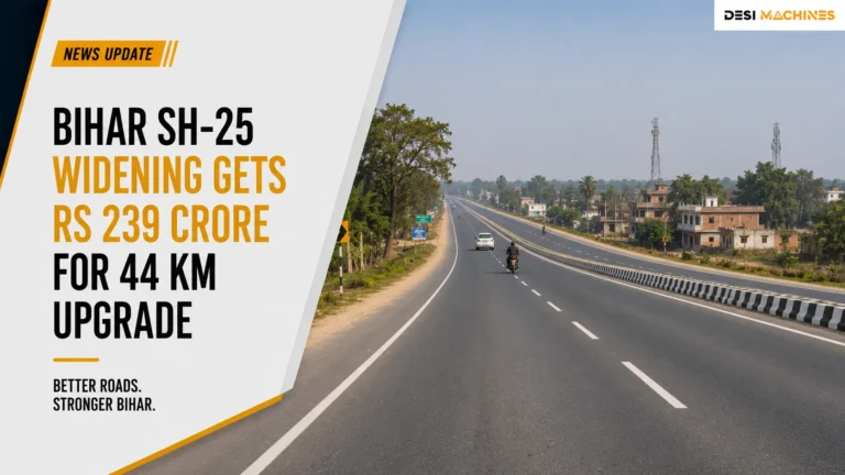 Bihar SH-25 Widening Gets Rs 239 Crore for 44 km Upgrade