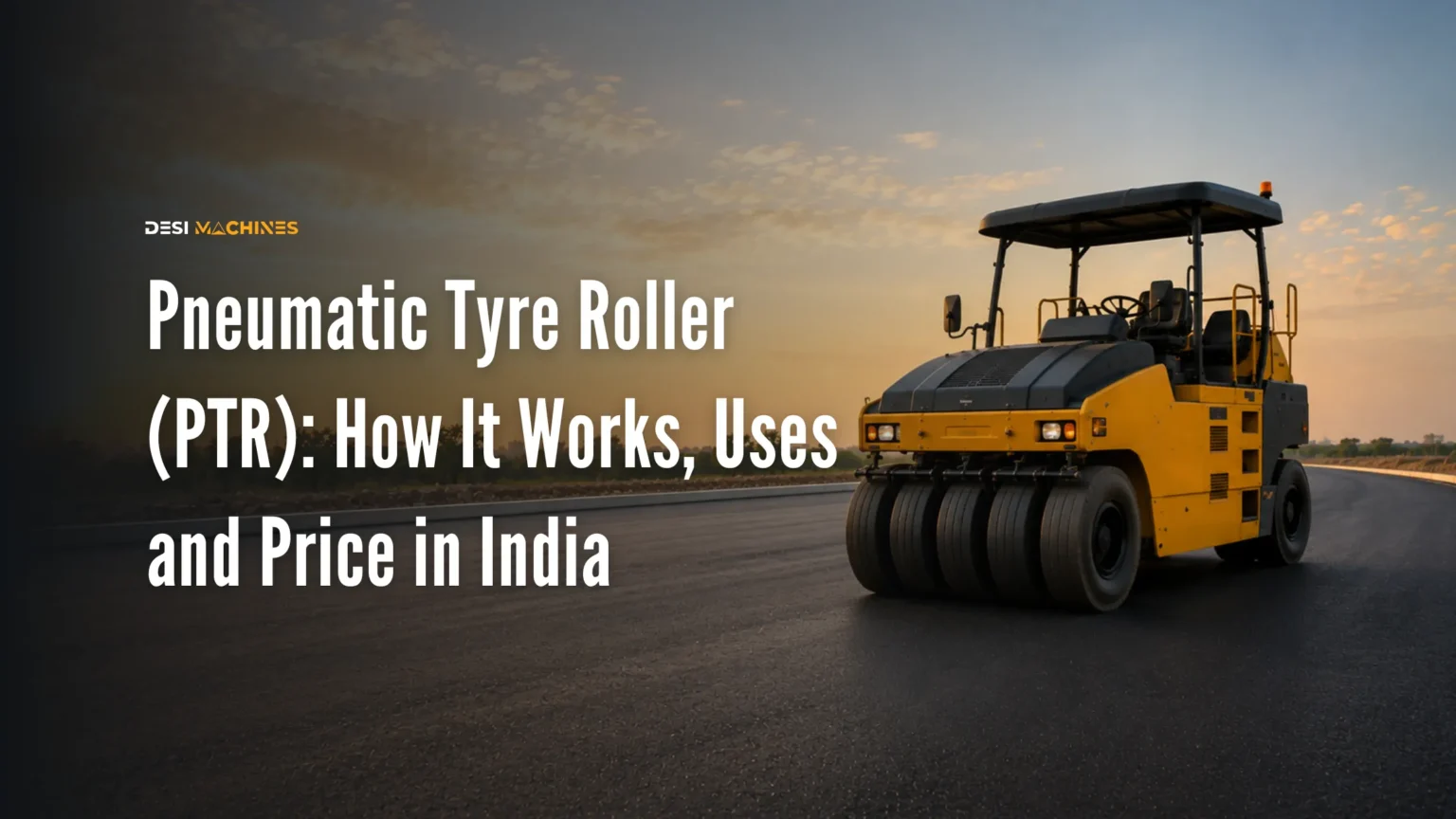 Pneumatic Tyre Roller (PTR): How It Works, Uses and Price in India