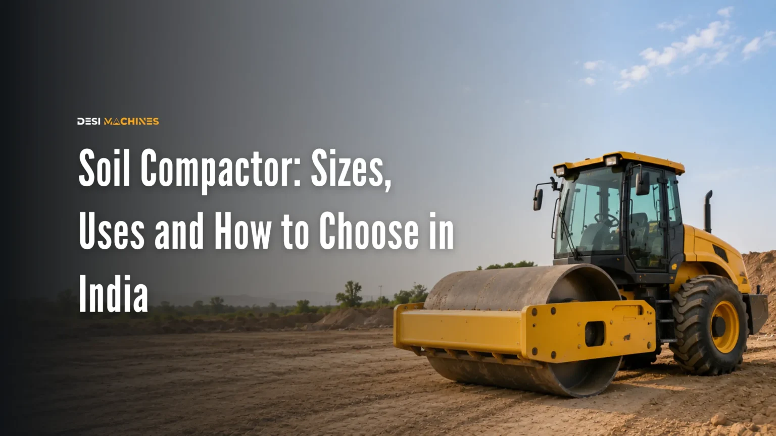 Soil Compactor (Single Drum Roller): Sizes, Uses and How to Choose in India