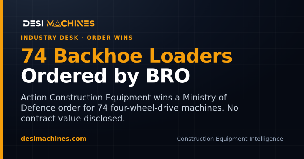 ACE Backhoe Loader Defence Order: 74 Units for BRO