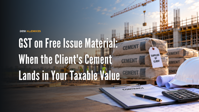 GST on Free Issue Material: When the Client's Cement Lands in Your Taxable Value 6 GST on Free Issue Material: When the Client’s Cement Lands in Your Taxable Value