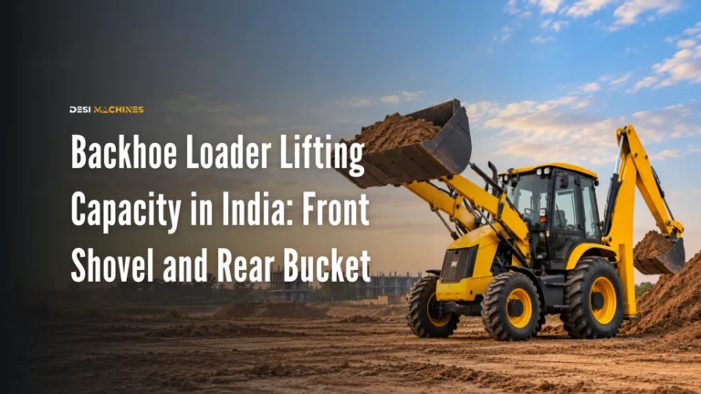 Backhoe Loader Lifting Capacity in India: Front Shovel and Rear Bucket