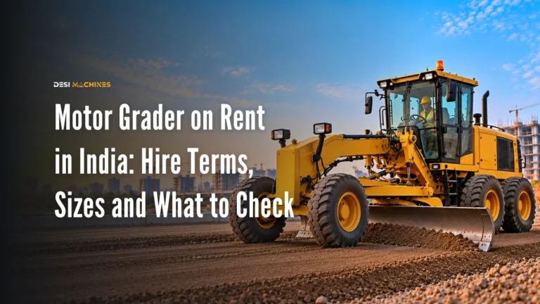 Motor Grader on Rent in India: Hire Terms, Sizes and What to Check