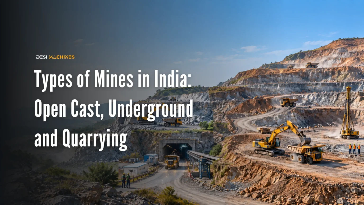 Types of Mines in India: Open Cast, Underground and Quarrying