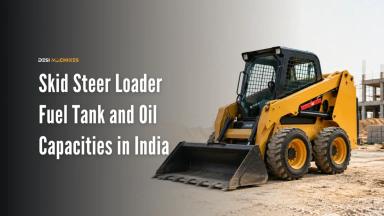 Skid Steer Loader Fuel Tank and Oil Capacities in India