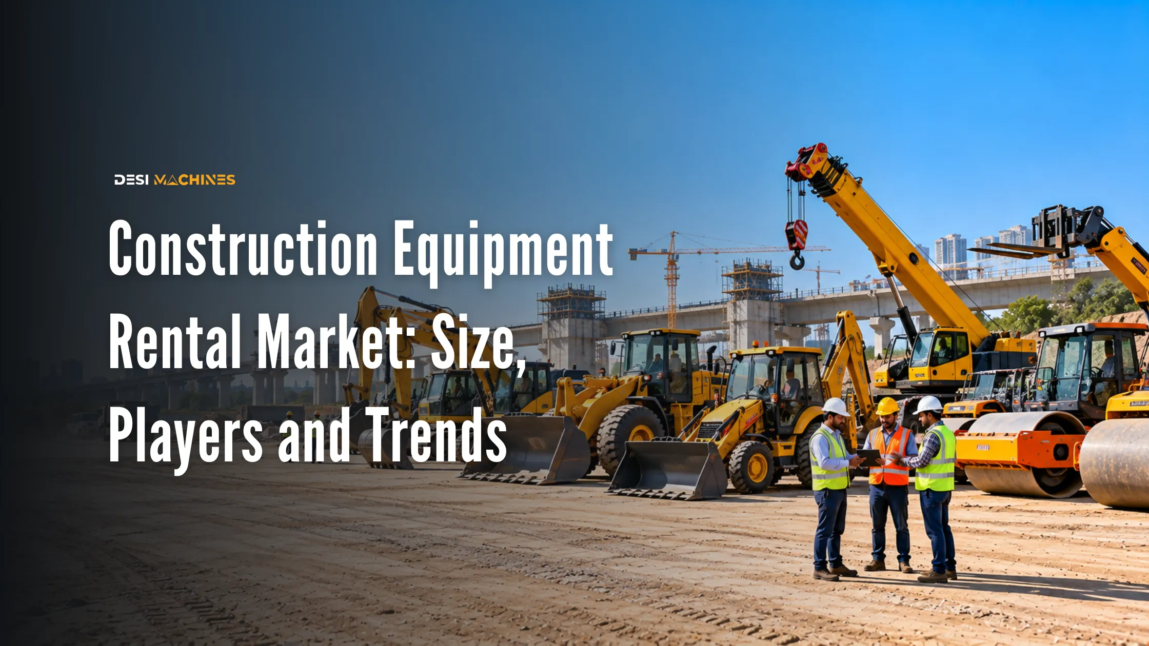 Construction Equipment Rental Market in India (2026): Size, Players and Trends