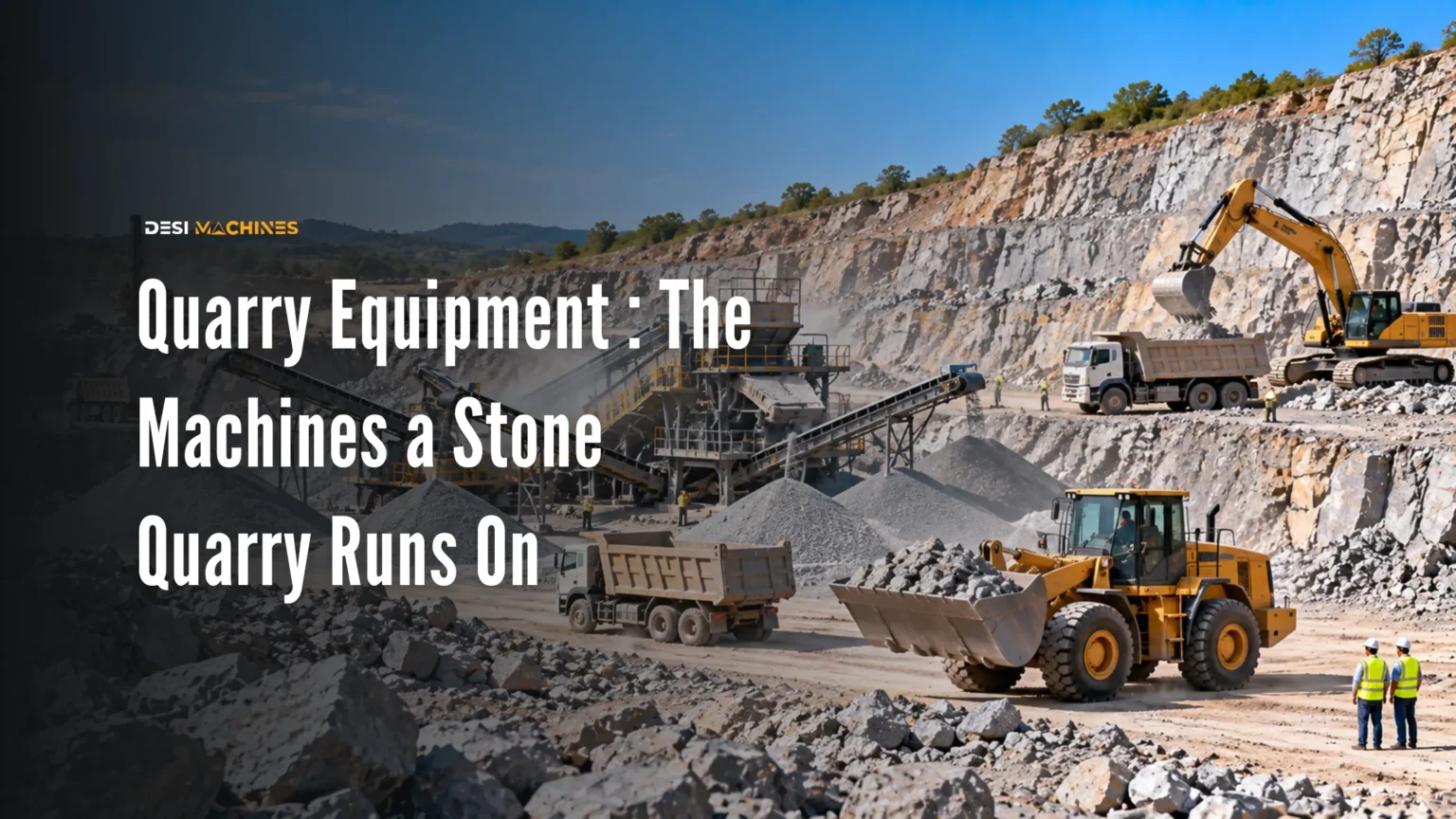 Quarry Equipment in India: The Machines a Stone Quarry Runs On