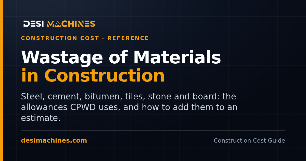 Wastage of Materials in Construction: Standard Percentages for Steel, Cement, Tiles and Stone