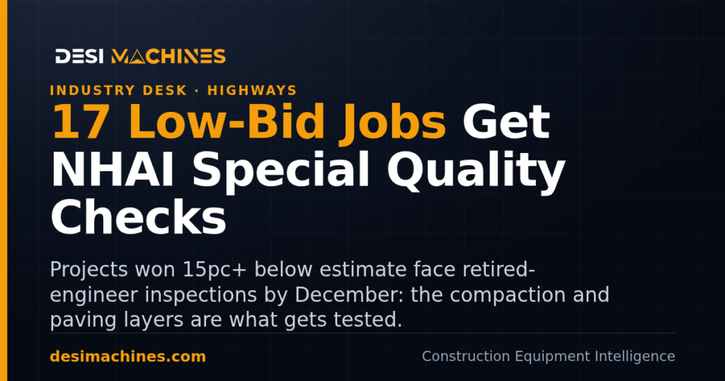 NHAI Orders Special Quality Checks on 17 Low-Bid Highway Projects