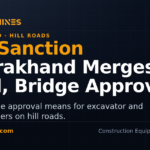 DesiMachines card: Uttarakhand merges road and bridge approvals into one sanction